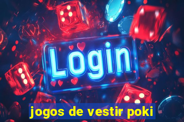 jogos de vestir poki